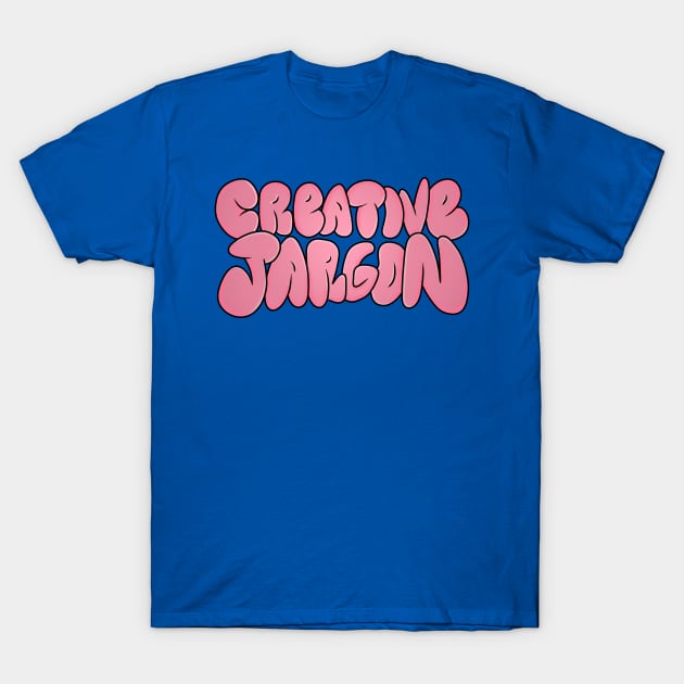 Bubble Jargon T-Shirt by CreativeJargon